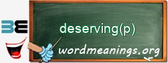 WordMeaning blackboard for deserving(p)